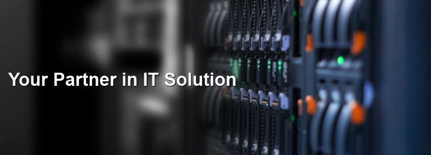 We are your trusted partner in IT solution. Your Partner in IT Solution